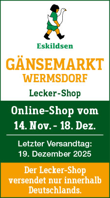 Gänsemarkt Wermsdorf Eskildsen Lecker-Shop Öffnungszeiten letzter Versandtag