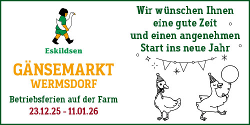 Gänsemarkt Wermsdorf Betriebsferien vom 23. Dezember 2025 bis 11. Januar 2026, Wir wünschen Ihnen eine gute Zeit und einen angenehmen Start ins neue Jahr